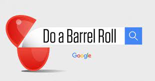 What are the Google Easter egg for "do a barrel roll"